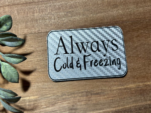 Always Cold & Freezing Patch